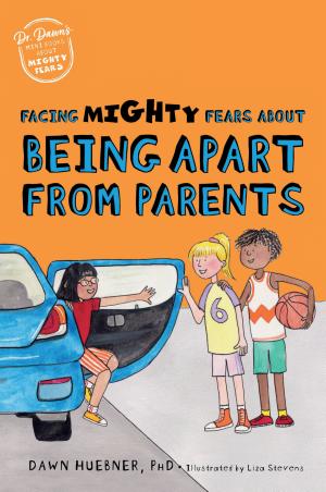Facing Mighty Fears About Being Apart From Parents