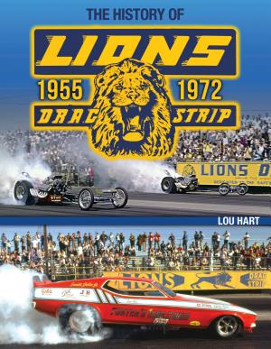 Lions Drag Strip: 1955-1972
