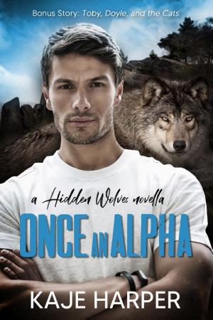Once an Alpha: a Hidden Wolves novella