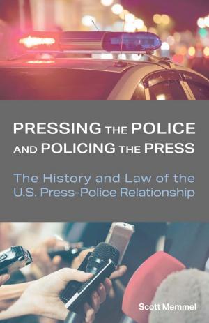 Pressing the Police and Policing the Press