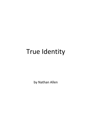 TRUE IDENTITY by Nathan Allen
