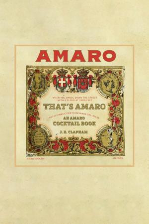 That's Amaro: An Amaro Cocktail Book