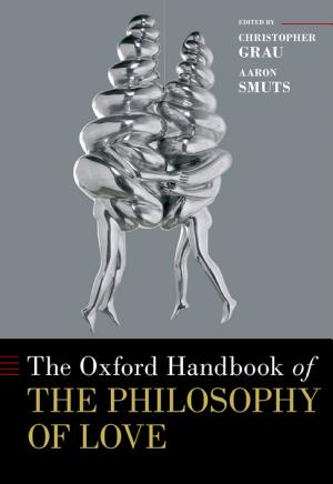 The Oxford Handbook of the Philosophy of Love