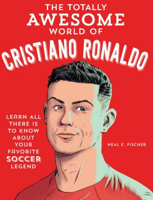 The Totally Awesome World of Cristiano Ronaldo