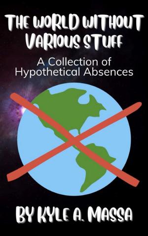 The World Without Various Stuff