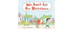 We Don't Eat Our Neighbors