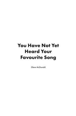 You Have Not Yet Heard Your Favourite Song