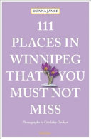 111 Places in Winnipeg That You Must Not Miss
