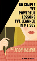 80 Simple Yet Powerful Lessons I've Learned in My 30s