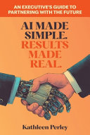 AI Made Simple. Results Made Real