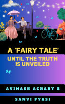 A Fairy Tale Until The Truth Is Unveiled