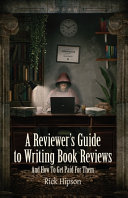 A Reviewer's Guide to Writing Book Reviews