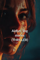 Aidlyn Sbg Stories (THRILLER)