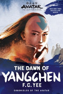 Avatar, the Last Airbender: The Dawn of Yangchen (Chronicles of the Avatar Book 3)