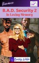 B.A.D. Security 2 - In Loving Memory