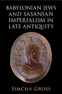 Babylonian Jews and Sasanian Imperialism in Late Antiquity