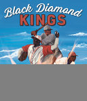 Black Diamond Kings: Heroes of Negro League Baseball