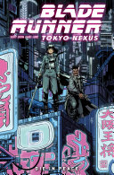 Blade Runner: Tokyo Nexus Volume 1