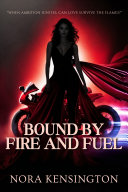 Bound by Fire and Fuel