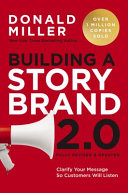 Building a StoryBrand 2. 0 Clarify Your Message So Customers Will Listen