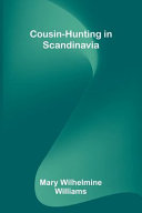 COUSIN-HUNTING IN SCANDINAVIA.