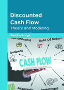 Discounted Cash Flow: Theory and Modeling