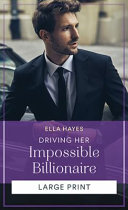 Driving Her Impossible Billionaire
