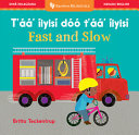 Fast & Slow (Bilingual Navajo & English)