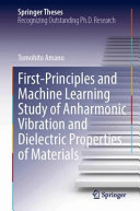 First-Principles and Machine Learning Study of Anharmonic Vibration and Dielectric Properties of Materials