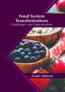 Food System Transformations: Challenges and Opportunities