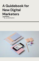 Guidebook for New Digital Marketers