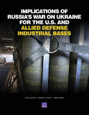 Implications of Russia's War on Ukraine for the U. S. and Allied Defense Industrial Bases