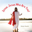 Jesus, Jesus Who Are You?