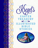 Kregel's Easter Treasury of Illustrated Bible Stories
