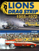 Lions Drag Strip: 1955-1972