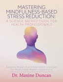 Mastering Mindfulness-Based Stress Reduction: a Science-Backed Guide for Health Professionals