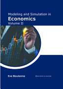 Modeling and Simulation in Economics: Volume II