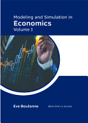 Modeling and Simulation in Economics: Volume I