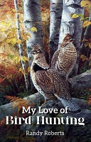 My Love of Bird Hunting