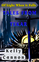Of Light when it Falls: Tales from Tekar