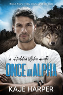 Once an Alpha: a Hidden Wolves novella
