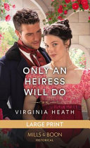 Only an Heiress Will Do