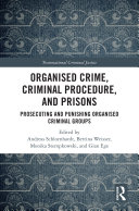 Organised Crime, Criminal Procedure, and Prisons