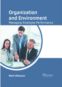 Organization and Environment: Managing Employee Performance