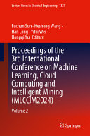 Proceedings of the 3rd International Conference on Machine Learning, Cloud Computing and Intelligent Mining (Mlccim2024)