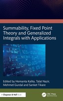 Summability, Fixed Point Theory and Generalized Integrals with Applications