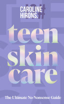 Teen Skincare: the Ultimate No Nonsense Guide