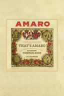 That's Amaro: An Amaro Cocktail Book