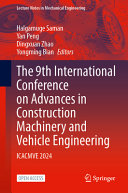 The 9th International Conference on Advances in Construction Machinery and Vehicle Engineering