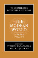 The Cambridge Economic History of the Modern World: Volume 1, 1700 to 1870